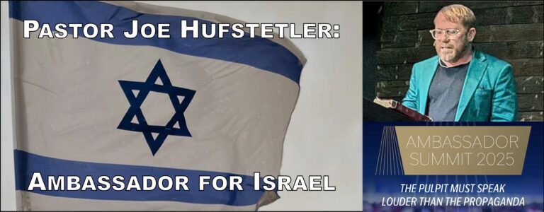 Pastor Joe Hufstetler: Ambassador for Israel, part 1